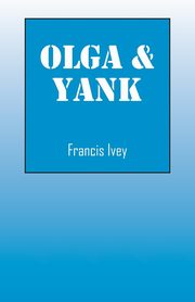 Olga & Yank, Ivey Francis