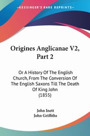 Origines Anglicanae V2, Part 2, Inett John