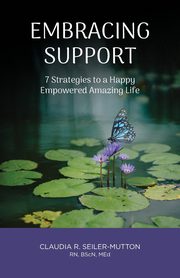 Embracing Support, Seiler-Mutton Claudia R.