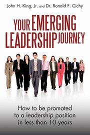 Your Emerging Leadership Journey, King John H. Jr.