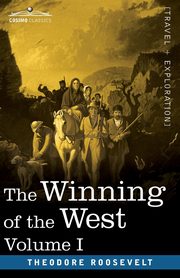 The Winning of the West, Vol. I (in four volumes), Roosevelt Theodore