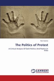 The Politics of Protest, Saxena Ravi