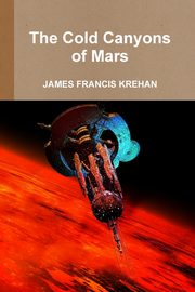 The Cold Canyons of Mars, KREHAN JAMES