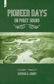 Pioneer Days on Puget Sound, Denny Arthur