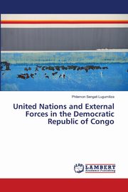 United Nations and External Forces in the Democratic Republic of Congo, Lugumiliza Philemon Sengati