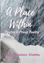 A PLACE WITHIN, Rhiannon Nammu Hally