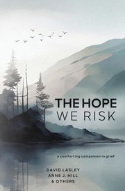 The Hope We Risk, Lasley David