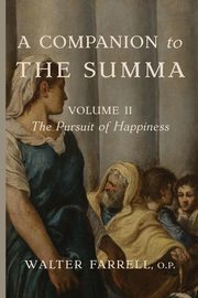A Companion to the Summa-Volume II, Farrell Walter