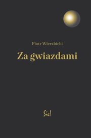 ksiazka tytu: Za gwiazdami autor: Wierzbicki Piotr