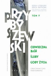 Dziea literackie Tom 9 Edycja krytyczna Odwieczna ba luby Gody ycia, Przybyszewski Stanisaw