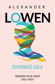 Duchowo ciaa, Lowen Alexanda
