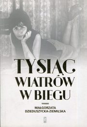 ksiazka tytu: Tysic wiatrw w biegu autor: Dzieduszycka-Ziemilska Magorzata