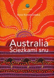 Australia. ciekami snu, Korzeniowska Anna