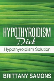 Hypothyroidism Diet, Samons Brittany