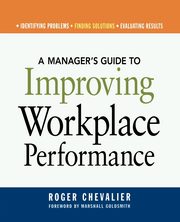 A Manager's Guide to Improving Workplace Performance, CHEVALIER Roger