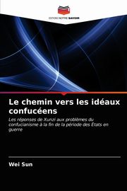 Le chemin vers les idaux confucens, Sun Wei