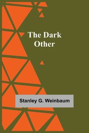 The Dark Other, G. Weinbaum Stanley