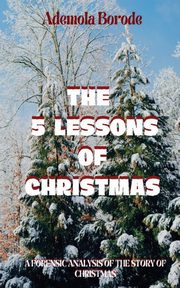 The 5 Lessons Of Christmas, Borode Ademola