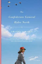 Confederate General Rides North, Gable Amanda C.
