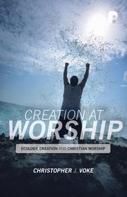 Creation at Worship, Voke Christopher J