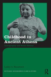 Childhood in Ancient Athens, Beaumont Lesley A.
