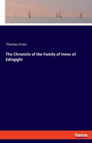 The Chronicle of the Family of Innes of Edingight, Innes Thomas