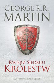 ksiazka tytu: Rycerz Siedmiu Krlestw Wydanie ilustrowane autor: Martin George R.R.