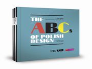 ksiazka tytu: The ABCs of Polish Design autor: Kowalska Agnieszka, Solarz Ewa, Szydowska Agata