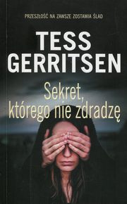 Sekret ktrego nie zdradz, Gerritsen Tess