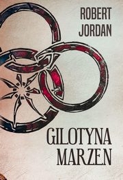 ksiazka tytu: Gilotyna marze autor: Jordan Robert