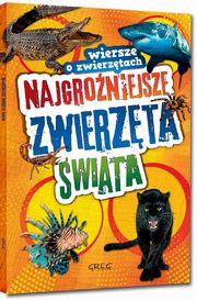 ksiazka tytu: Najgroniejsze zwierzta wiata Wiersze o zwierztach autor: Bach Wiesaw