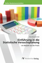 Einfhrung in die Statistische Versuchsplanung, Bernschneider Rene