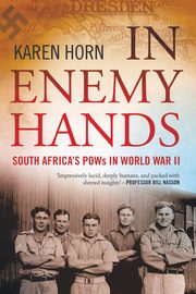 In Enemy Hands (South Africa's POWs in World War II), Horn Karen