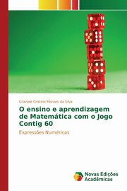 O ensino e aprendizagem de Matemtica com o Jogo Contig 60, da Silva Graziele Cristine Moraes