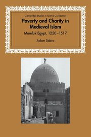 Poverty and Charity in Medieval Islam, Sabra Adam