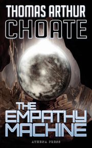The Empathy Machine, Choate Thomas Arthur