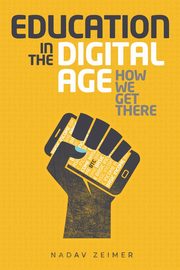 Education in the Digital Age, Zeimer Nadav