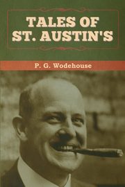 Tales of St. Austin's, Wodehouse P.  G.