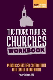 The More Than 52 Churches Workbook, DeHaan Peter