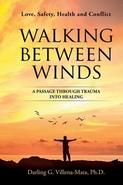 ksiazka tytu: Walking Between Winds autor: Villena-Mata Darling G.