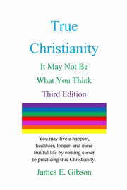True Christianity, Gibson James E.