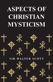 Aspects of Christian Mysticism, Scott W.