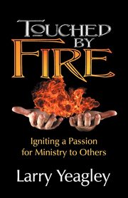 Touched by Fire, Yeagley Larry