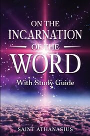 On the Incarnation of the Word, Athanasius Saint