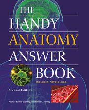 Handy Anatomy Answer Book, Barnes-Svarney Patricia