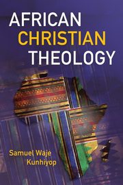 African Christian Theology, Kunhiyop Samuel Waje