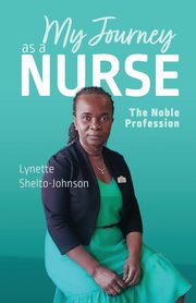 My Journey as a Nurse, Shelto-Johnson Lynette