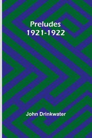 Preludes 1921-1922, Drinkwater John