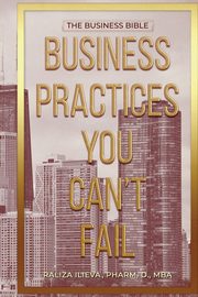 Business Practices You Can't Fail, Ilieva Raliza