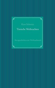 Tierische Weihnachten, Schmitz Kurt